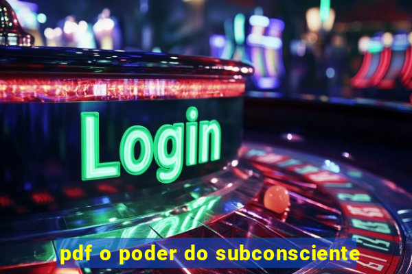 pdf o poder do subconsciente